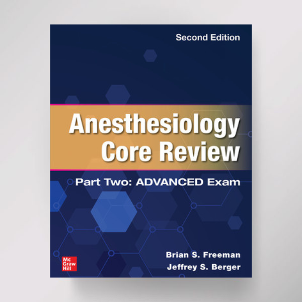 Anesthesiology Core Review: Part Two Advanced Exam, 2/E Copy